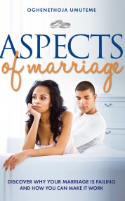 Aspects of Marriage - Oghenethoja Umuteme