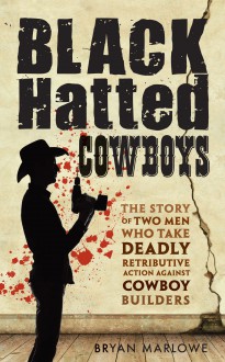 Black Hatted Cowboys - Bryan Marlowe