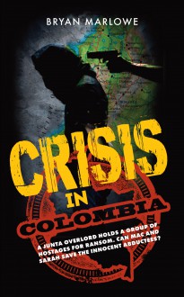 Crisis In Columbia - Bryan Marlowe