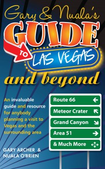 Gary & Nuala's Guide To Las Vegas and Beyond - Gary Archer
