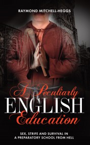 A Pecurliarly English Education - Raymond Mitchell-Heggs