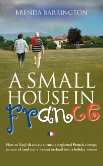 A Small House In France - Brenda Barrington