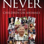 Never Work with Children or Animals