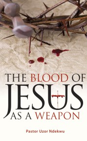 The Blood of Jesus as a Weapon