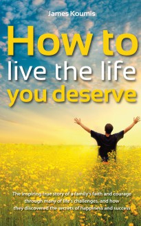 How to Live the Life You Deserve