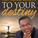 No More Limits to Your Destiny motivation