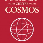 Journey to the Centre of the Cosmos
