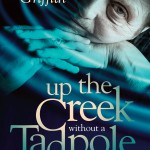 Up the Creek Without a Tadpole